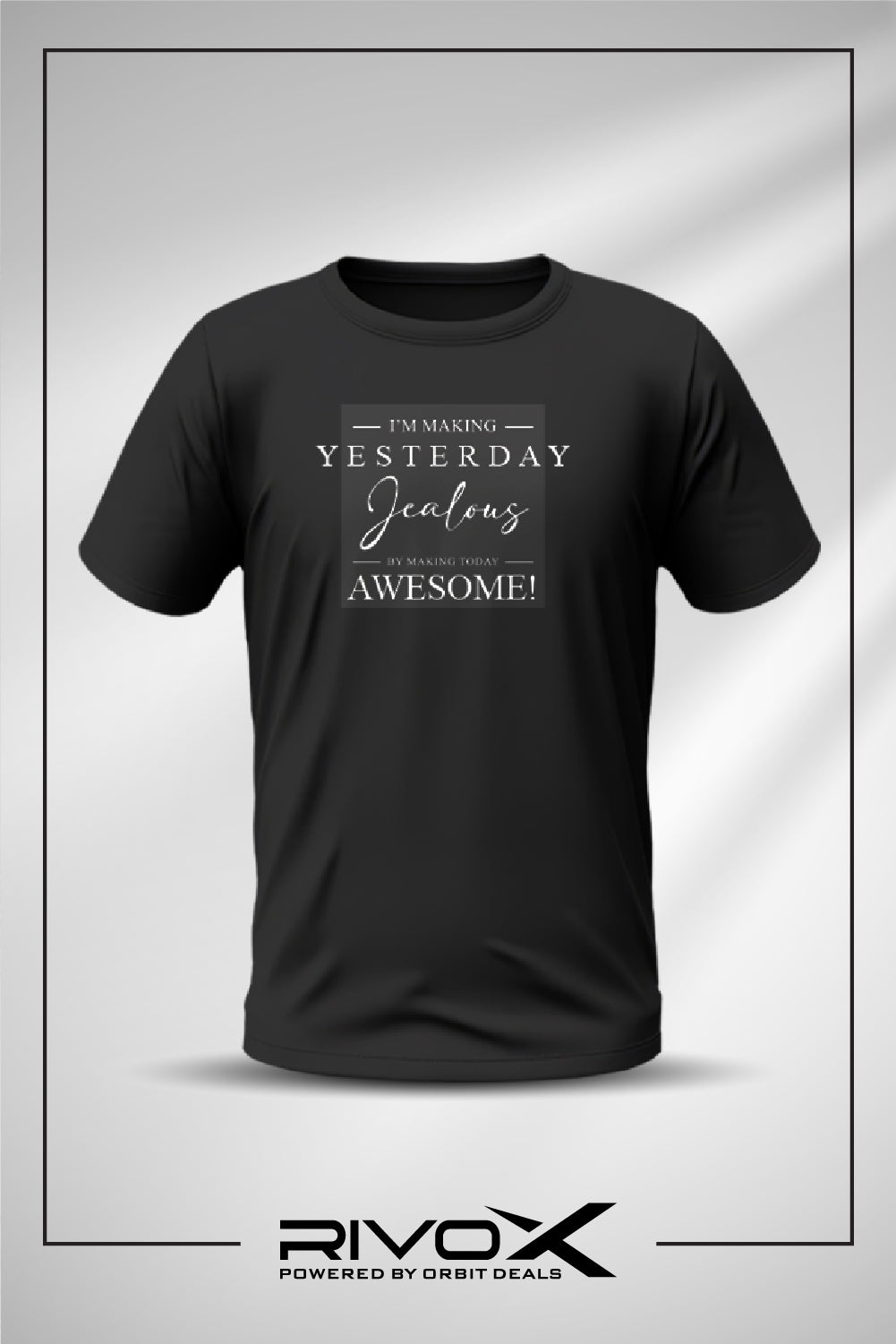 RivoX Men’s Essential Round Neck – I'M Making Yesterday Jealous By Making Today Awesome