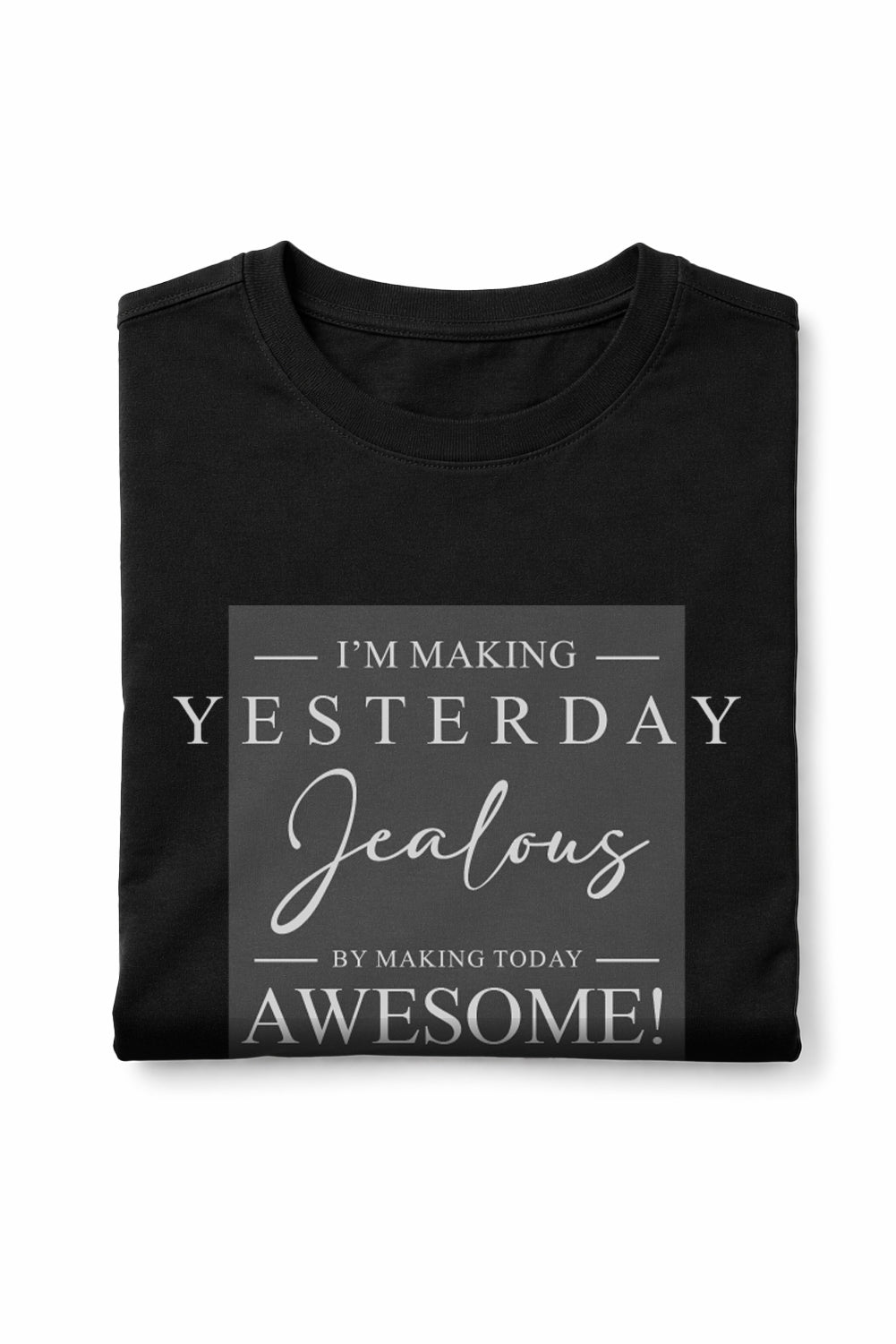 RivoX Men’s Essential Round Neck – I'M Making Yesterday Jealous By Making Today Awesome