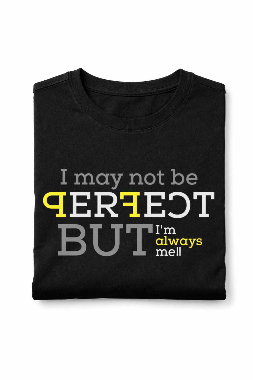 RivoX Men’s Essential Round Neck –I may not be Perfect, But I'M always me